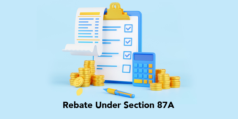  Income Tax Rebate Under Section 87A 